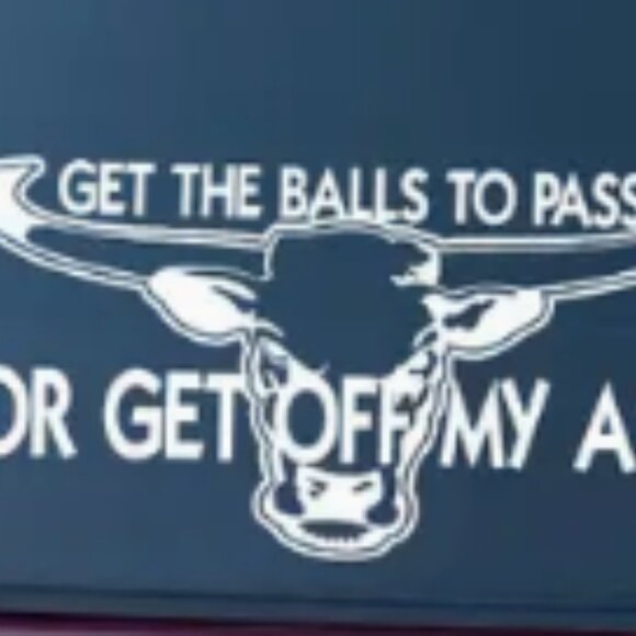 "Get The Balls To Pass Or Get Off My Ass" Decal Sticker - Picture 2 of 5